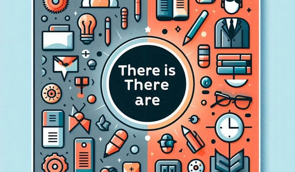 En este momento estás viendo El Uso Correcto de «There Is» y «There Are» en Inglés: Guía Definitiva